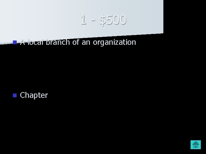 1 - $500 n A local branch of an organization n Chapter 