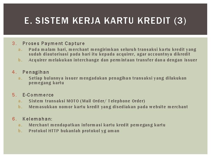 E. SISTEM KERJA KARTU KREDIT (3) 3. Proses Payment Capture a. b. 4. Pada