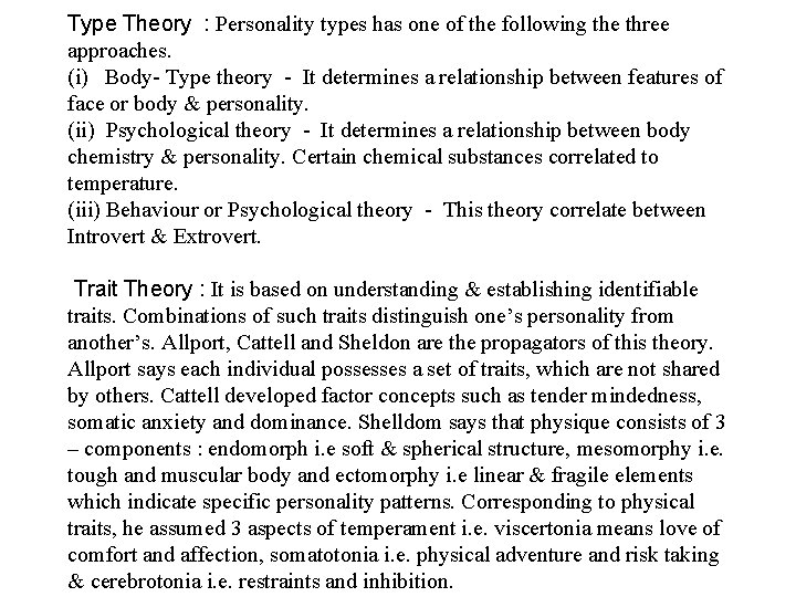 Type Theory : Personality types has one of the following the three approaches. (i)