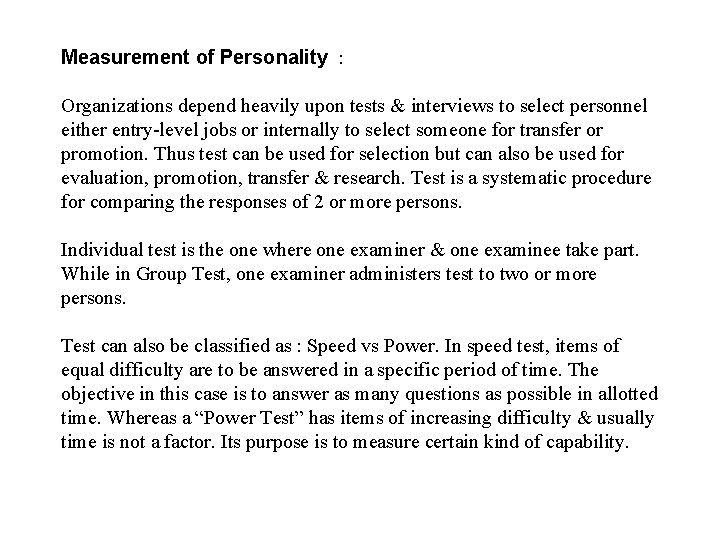 Measurement of Personality : Organizations depend heavily upon tests & interviews to select personnel