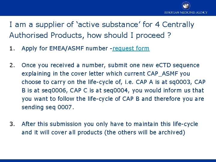 I am a supplier of ‘active substance’ for 4 Centrally Authorised Products, how should