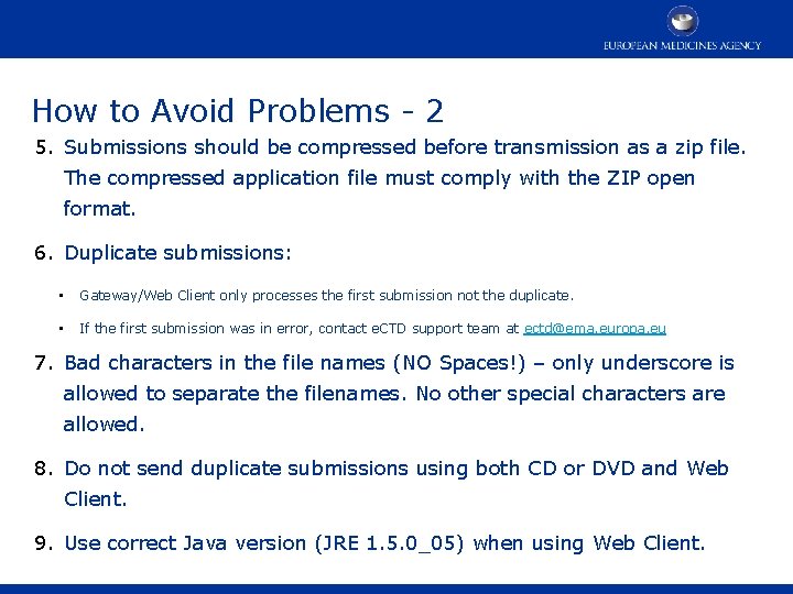 How to Avoid Problems - 2 5. Submissions should be compressed before transmission as