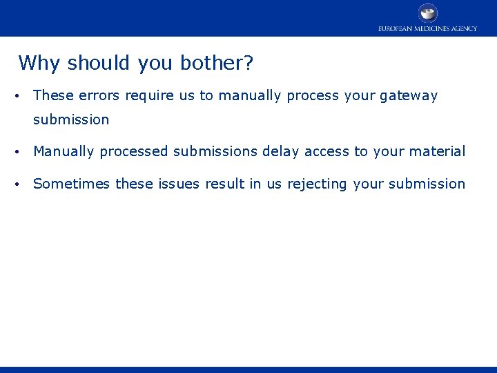 Why should you bother? • These errors require us to manually process your gateway