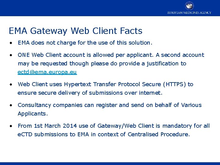 EMA Gateway Web Client Facts • EMA does not charge for the use of