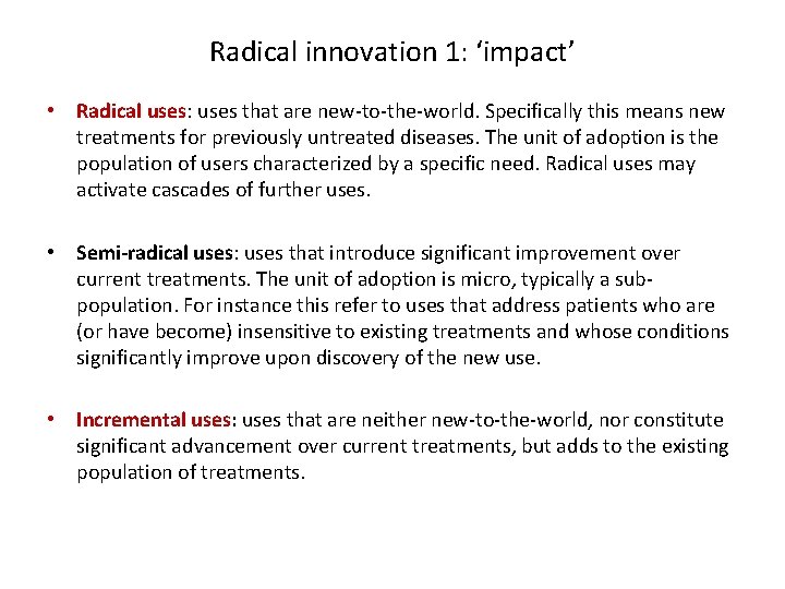 Radical innovation 1: ‘impact’ • Radical uses: uses that are new-to-the-world. Specifically this means