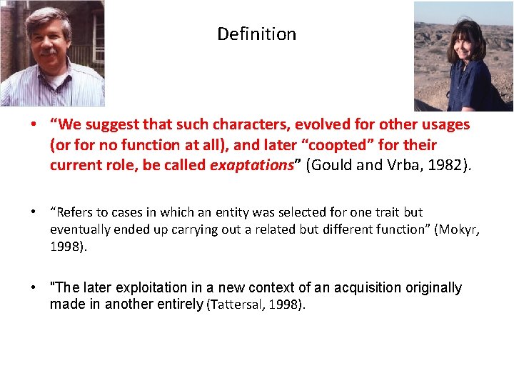 Definition • “We suggest that such characters, evolved for other usages (or for no