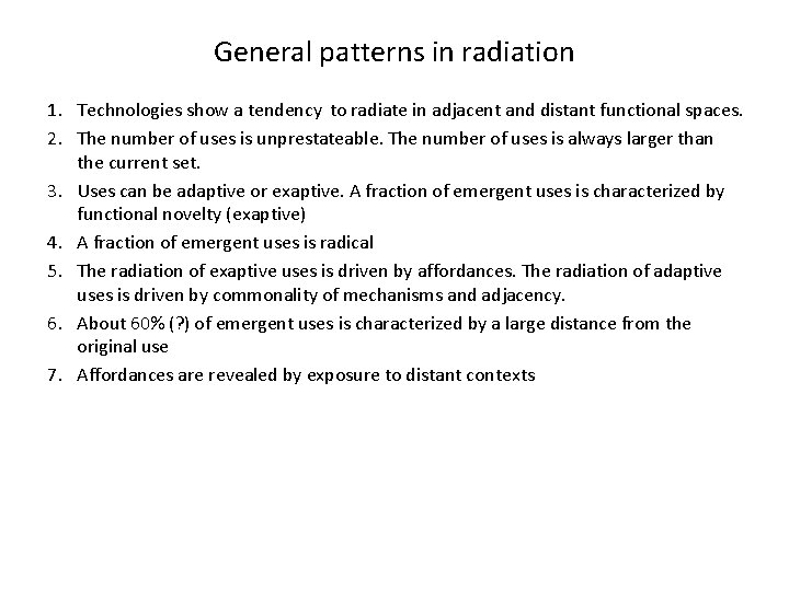 General patterns in radiation 1. Technologies show a tendency to radiate in adjacent and