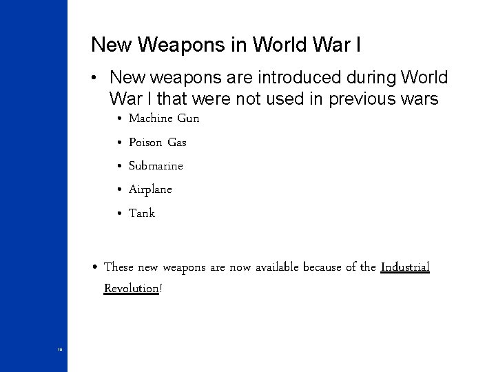New Weapons in World War I • New weapons are introduced during World War