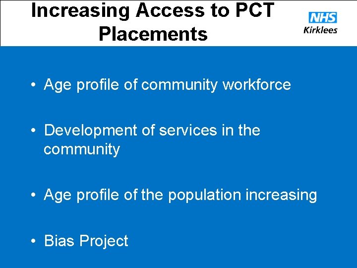 Increasing Access to PCT Placements • Age profile of community workforce • Development of
