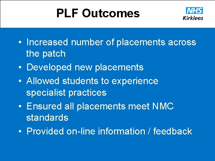 PLF Outcomes • Increased number of placements across the patch • Developed new placements