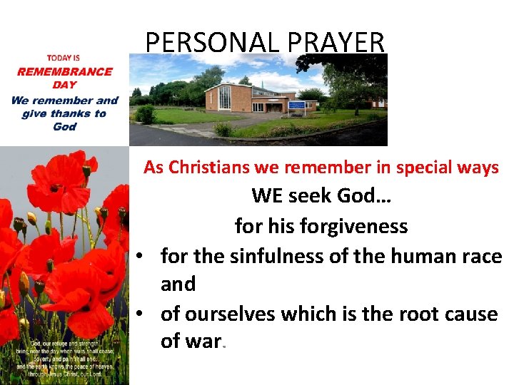 PERSONAL PRAYER As Christians we remember in special ways WE seek God… for his