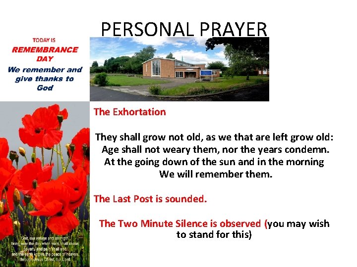 PERSONAL PRAYER The Exhortation They shall grow not old, as we that are left