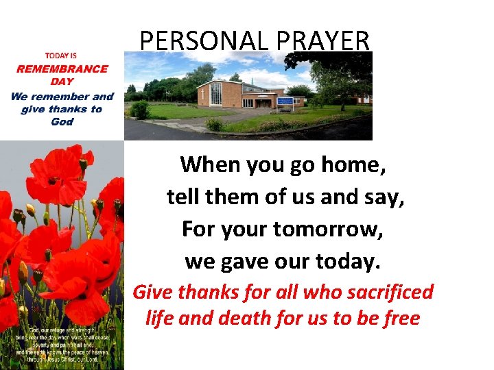 PERSONAL PRAYER When you go home, tell them of us and say, For your
