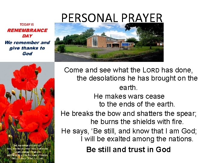 PERSONAL PRAYER Come and see what the LORD has done, the desolations he has