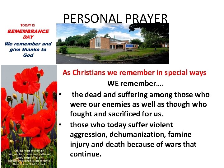 PERSONAL PRAYER As Christians we remember in special ways WE remember…. • the dead