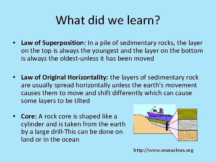 What did we learn? • Law of Superposition: In a pile of sedimentary rocks,