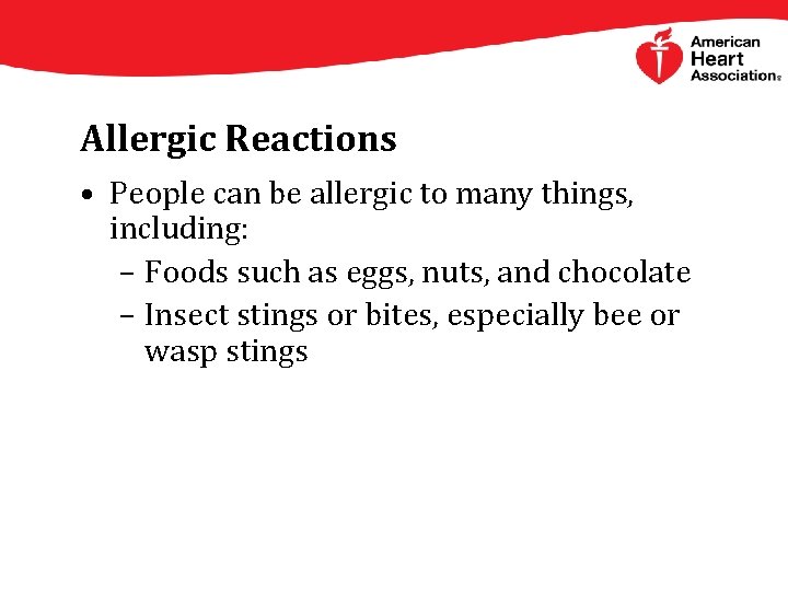 Allergic Reactions • People can be allergic to many things, including: – Foods such