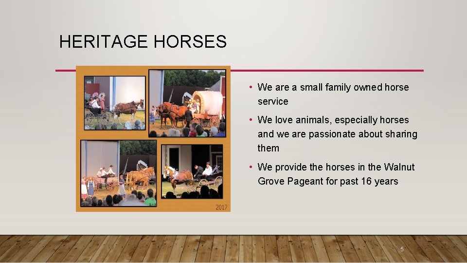 HERITAGE HORSES • We are a small family owned horse service • We love