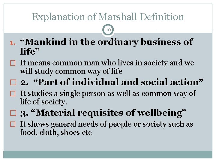 Explanation of Marshall Definition 10 1. “Mankind in the ordinary business of life” �