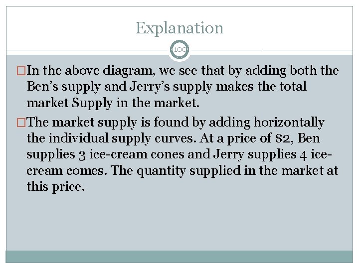 Explanation 100 �In the above diagram, we see that by adding both the Ben’s