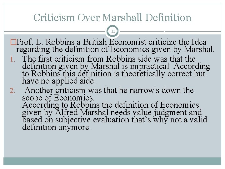 Criticism Over Marshall Definition 11 �Prof. L. Robbins a British Economist criticize the Idea