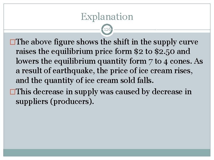 Explanation 126 �The above figure shows the shift in the supply curve raises the
