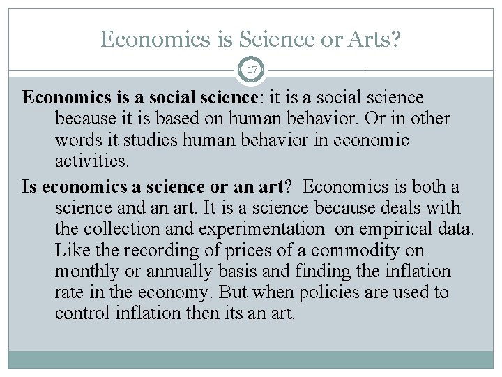 Economics is Science or Arts? 17 Economics is a social science: it is a