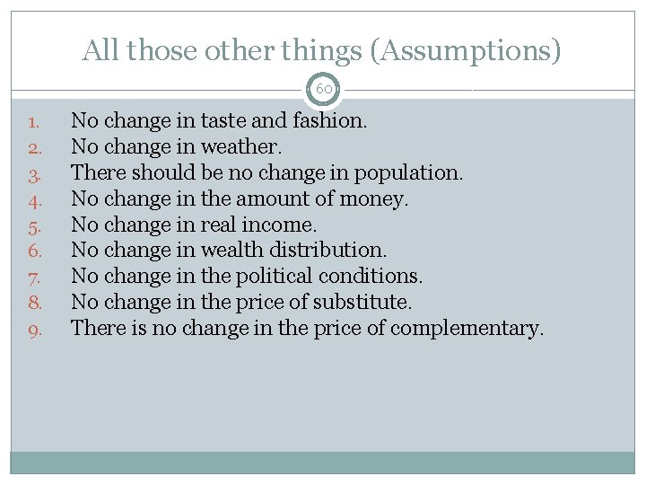 All those other things (Assumptions) 60 1. 2. 3. 4. 5. 6. 7. 8.
