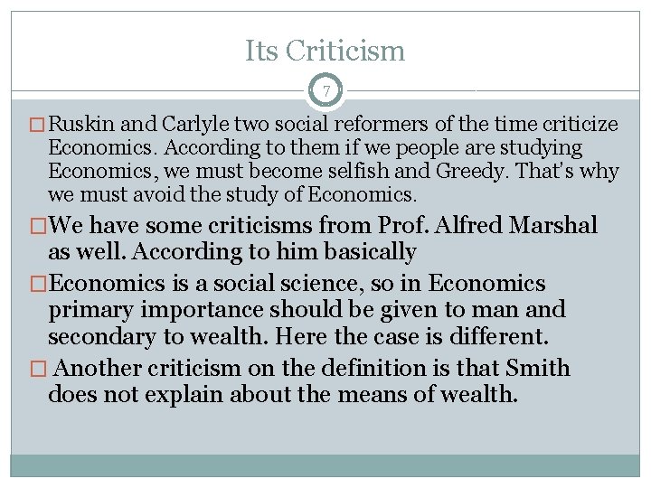 Its Criticism 7 � Ruskin and Carlyle two social reformers of the time criticize