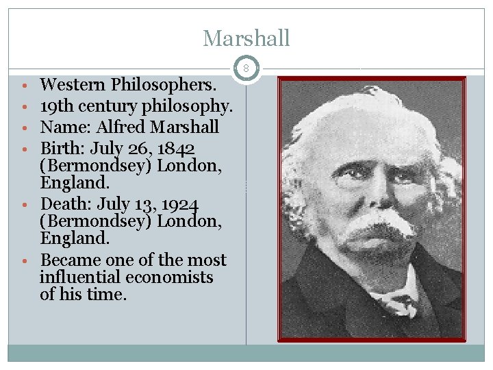 Marshall Western Philosophers. 19 th century philosophy. Name: Alfred Marshall Birth: July 26, 1842