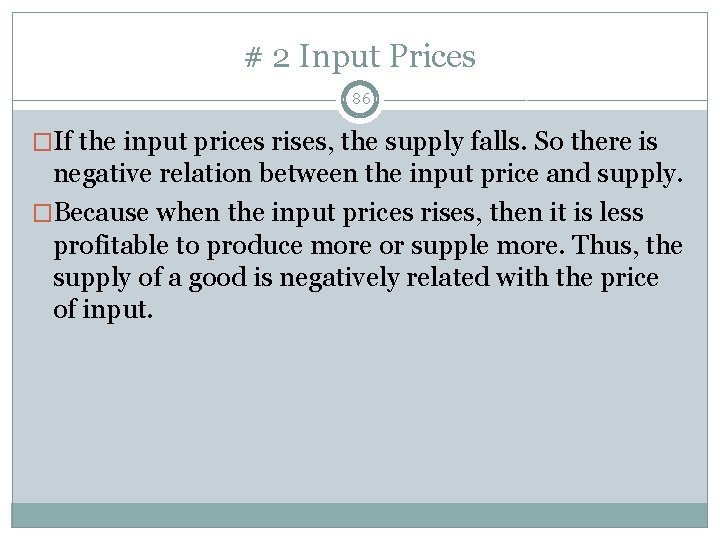 # 2 Input Prices 86 �If the input prices rises, the supply falls. So