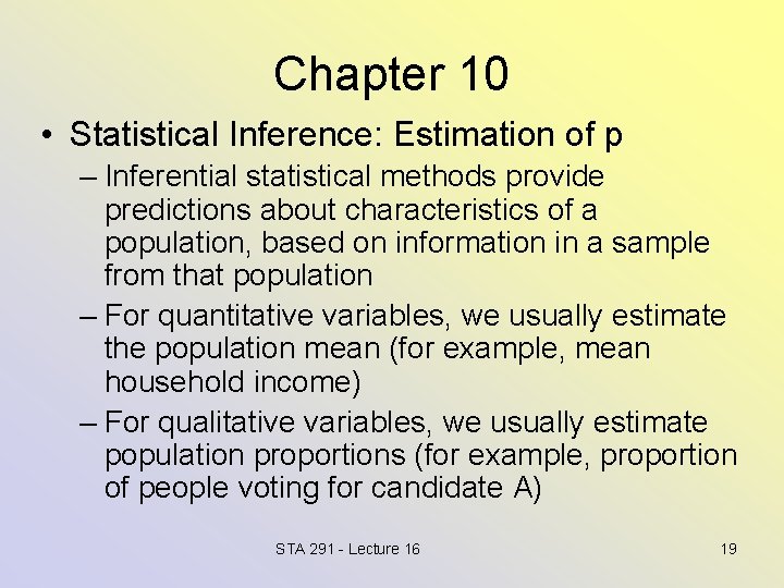 Chapter 10 • Statistical Inference: Estimation of p – Inferential statistical methods provide predictions