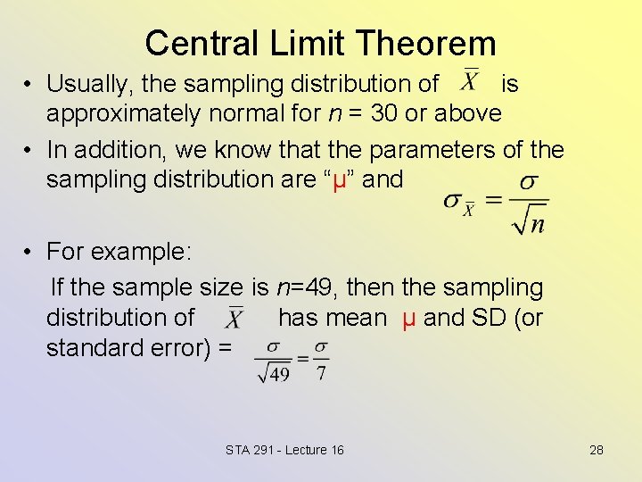 Central Limit Theorem • Usually, the sampling distribution of is approximately normal for n