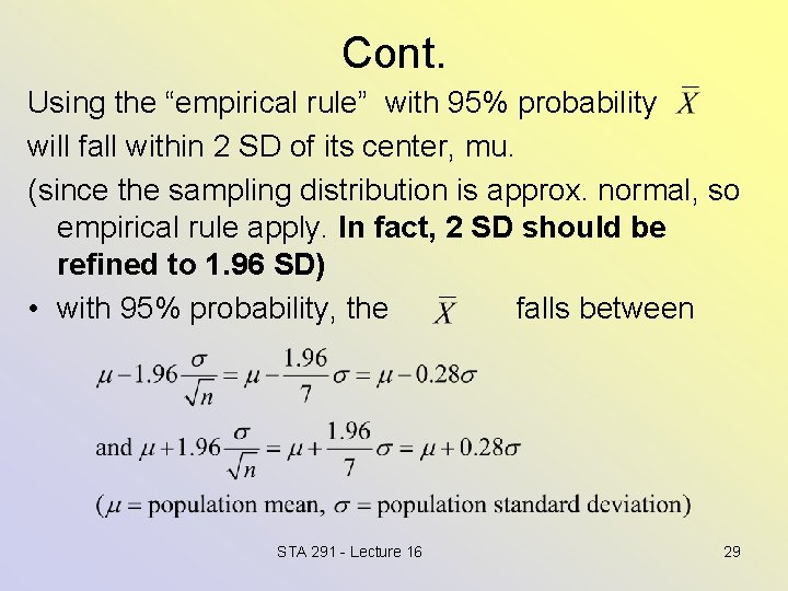 Cont. Using the “empirical rule” with 95% probability will fall within 2 SD of