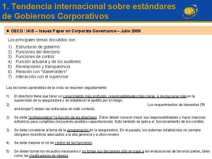 1. Tendencia internacional sobre estándares de Gobiernos Corporativos ● OECD / IAIS – Issues