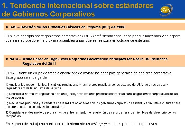 1. Tendencia internacional sobre estándares de Gobiernos Corporativos ● IAIS – Revisión de los