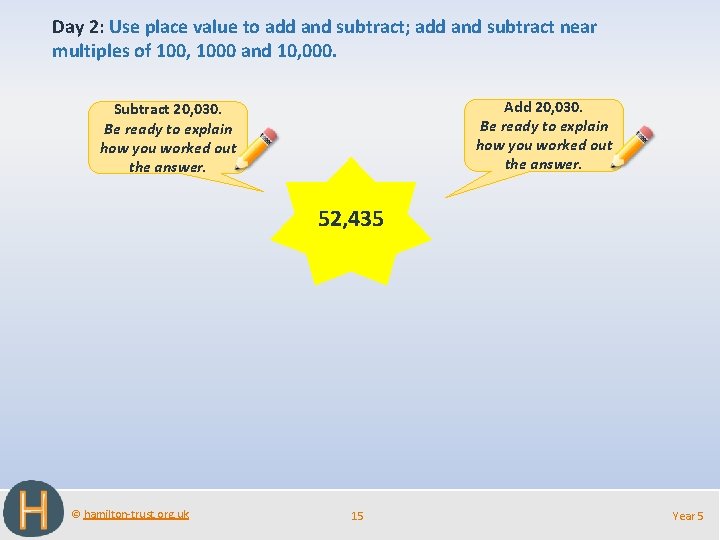 Day 2: Use place value to add and subtract; add and subtract near multiples