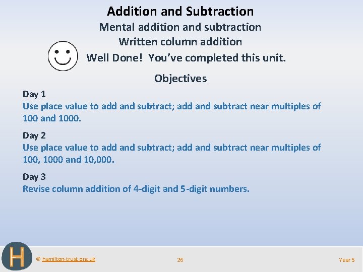 Addition and Subtraction Mental addition and subtraction Written column addition Well Done! You’ve completed
