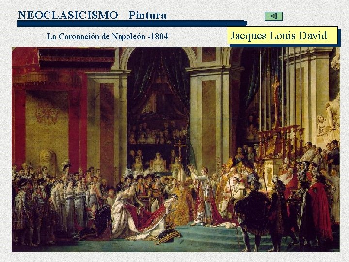 NEOCLASICISMO Pintura La Coronación de Napoleón -1804 Jacques Louis David 