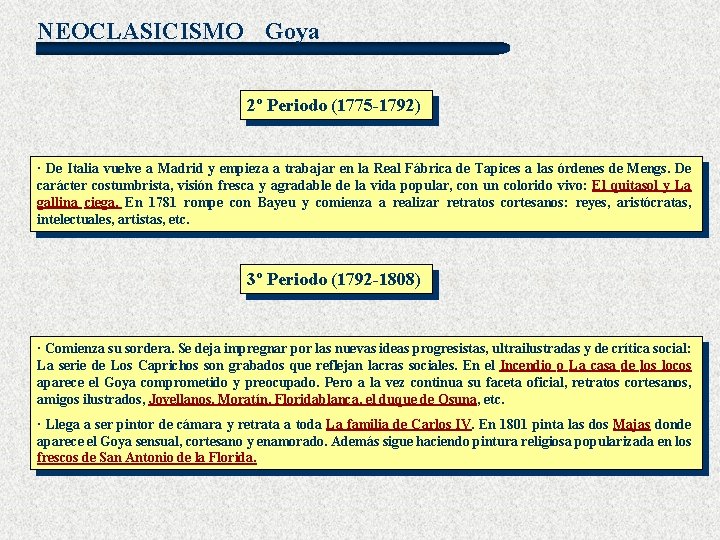 NEOCLASICISMO Goya 2º Periodo (1775 -1792) · De Italia vuelve a Madrid y empieza