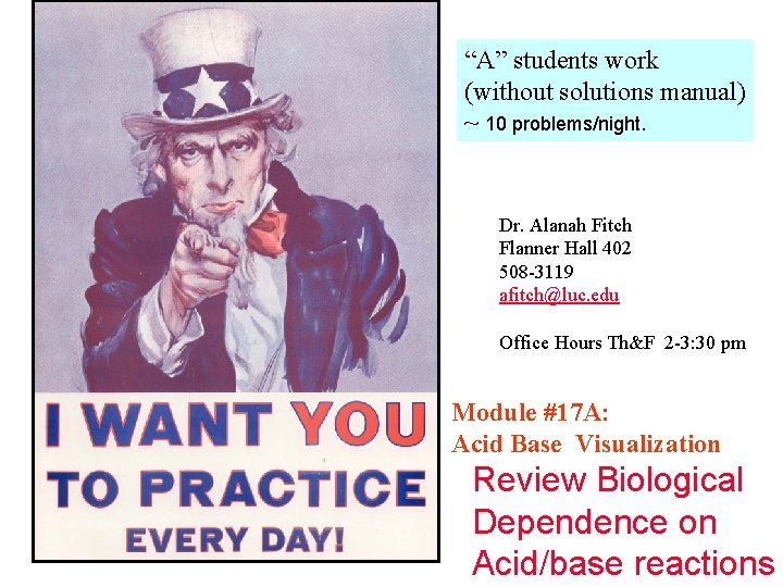 “A” students work (without solutions manual) ~ 10 problems/night. Dr. Alanah Fitch Flanner Hall