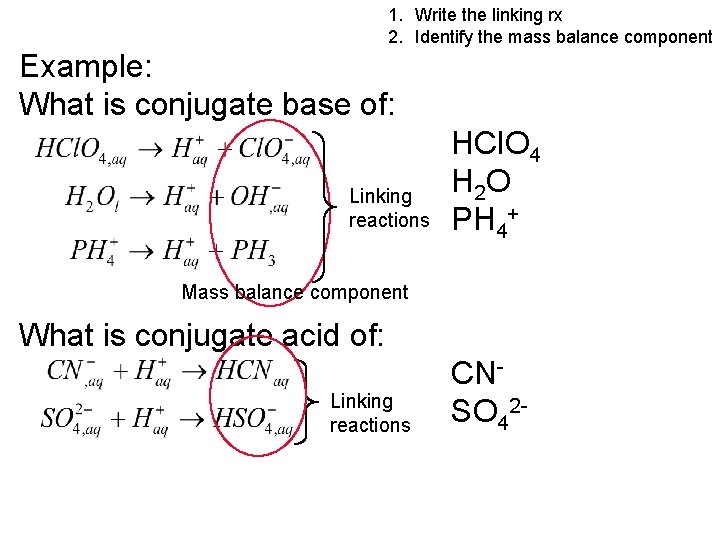 1. Write the linking rx 2. Identify the mass balance component Example: What is