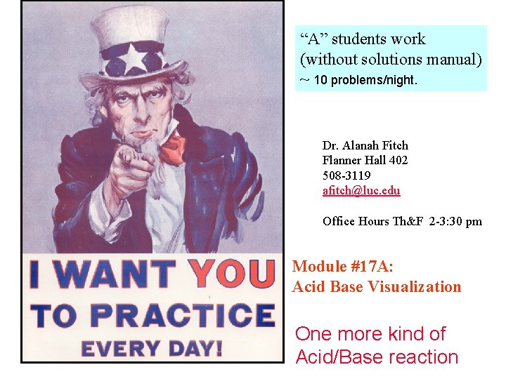“A” students work (without solutions manual) ~ 10 problems/night. Dr. Alanah Fitch Flanner Hall
