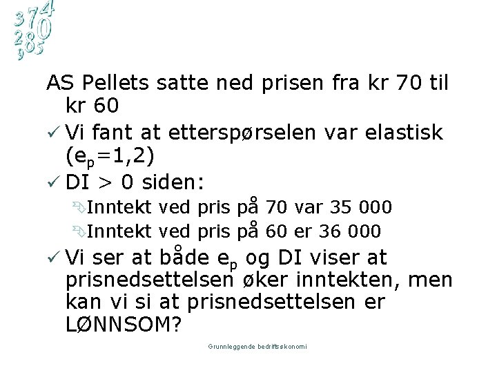 AS Pellets satte ned prisen fra kr 70 til kr 60 ü Vi fant