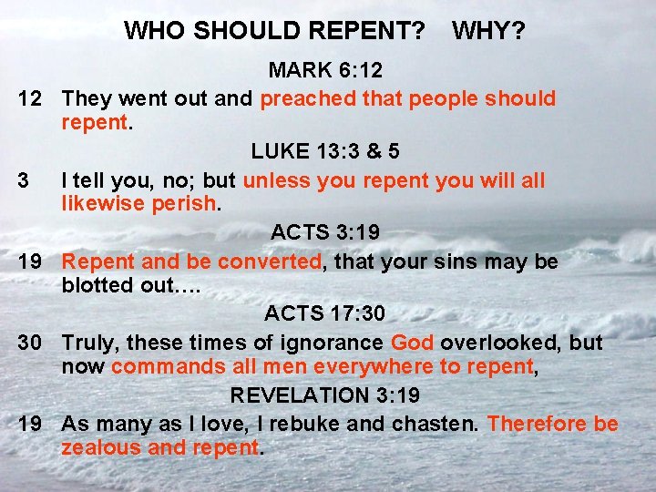 WHO SHOULD REPENT? WHY? 12 3 19 30 19 MARK 6: 12 They went