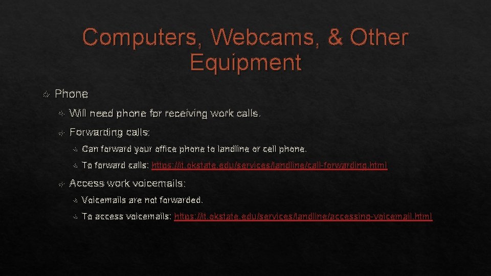 Computers, Webcams, & Other Equipment Phone Will need phone for receiving work calls. Forwarding