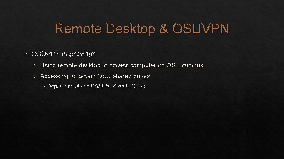 Remote Desktop & OSUVPN needed for: Using remote desktop to access computer on OSU