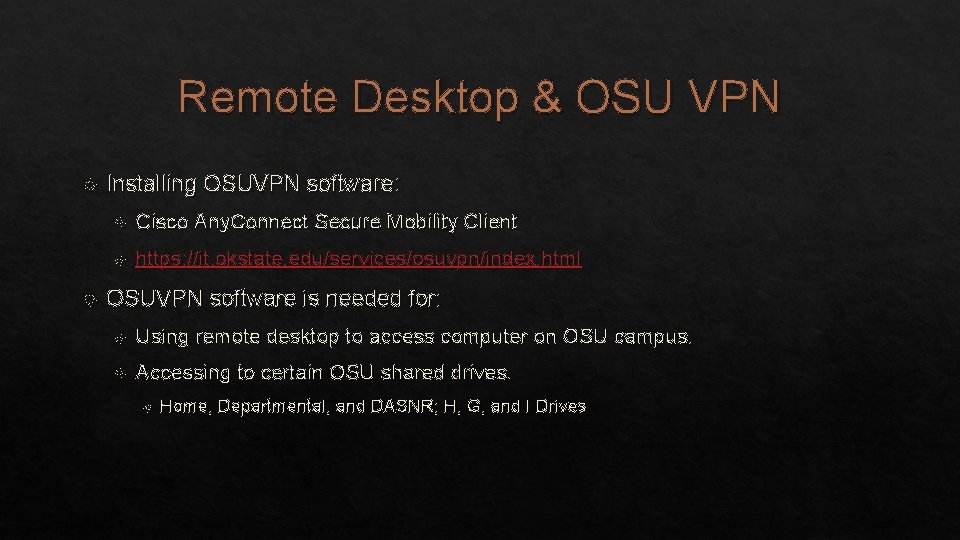 Remote Desktop & OSU VPN Installing OSUVPN software: Cisco Any. Connect Secure Mobility Client