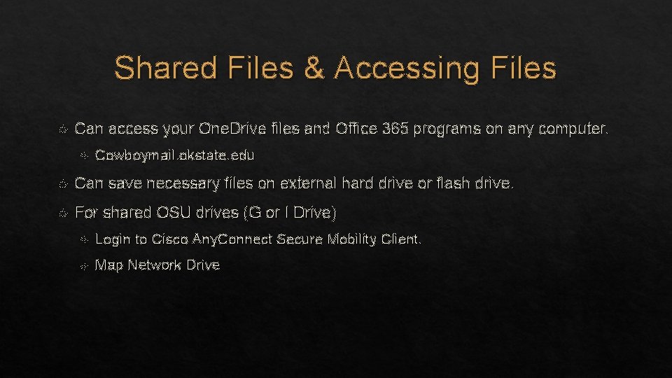 Shared Files & Accessing Files Can access your One. Drive files and Office 365