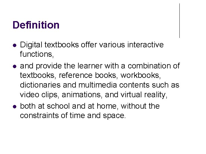 Definition l l l Digital textbooks offer various interactive functions, and provide the learner